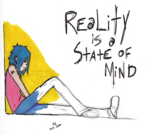 Reality is a state of mind